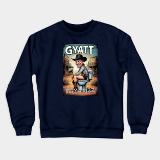 gyatt 100% sigma rizz toilet cowboy Crewneck Sweatshirt